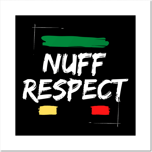 NUFF RESPECT Wall Art by FCCT Graphics